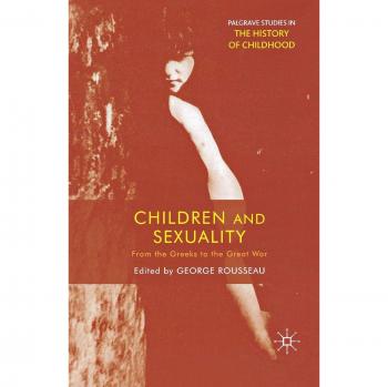 Children and Sexuality: From the Greeks to the Great War