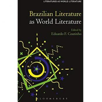 Brazilian Literature as World Literature (Literatures as World Literature)