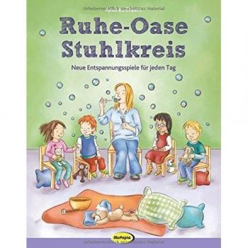 Ruhe-Oase Stuhlkreis: Neue Entspannungsspiele für jeden Tag