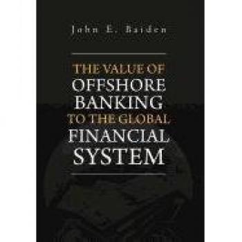 The Value of Offshore Banking to the Global Financial System