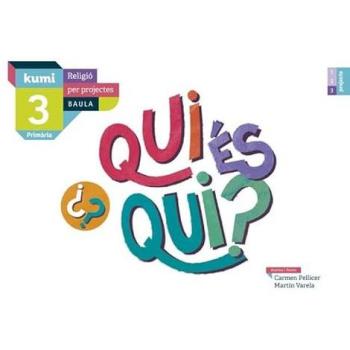 Qui és qui? 3r primària projecte kumi (Tapa blanda).