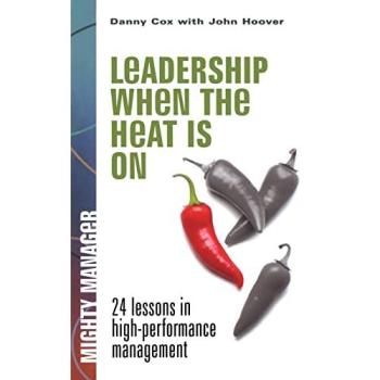 Leadership When the Heat Is On