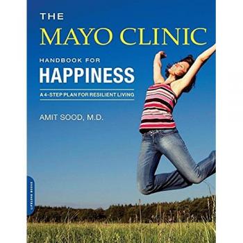 The Mayo Clinic Handbook for Happiness by Mayo Clinic