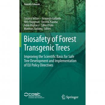 Biosafety of Forest Transgenic Trees: Improving the Scientific Basis for Safe Tree Development and Implementation of EU Policy Directives