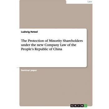 The Protection of Minority Shareholders under the new Company Law of the People's Republic of China