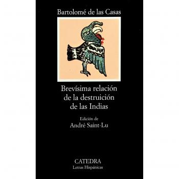 Brevisima Relacion de la Destruccion de las Indias (Letras Hispanicas)