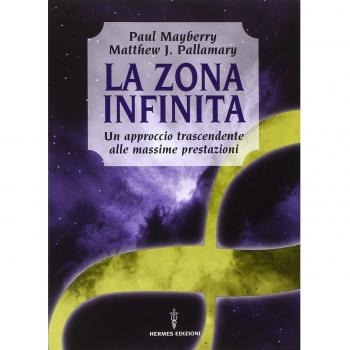 La zona infinita. Un approccio trascendente alle massime prestazioni