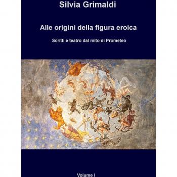 Alle origini della figura eroica. Scritti e teatro dal mito di Prometeo