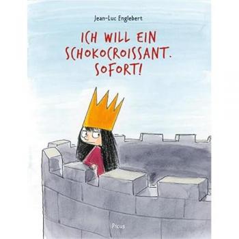 Ich will ein Schokocroissant. Sofort!