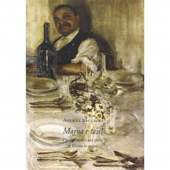 Magna e tasi! Paralipomeni a una storia di Verona in cucina