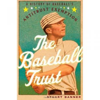 Oxford University Press Baseball Trust: A History of Baseball's Antitrust Exemption