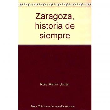 ZARAGOZA AYER Y HOY. ESTAMPAS Y NOTICIAS