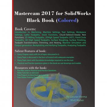 Mastercam 2017 for SolidWorks Black Book (Colored), by Gaurav Verma