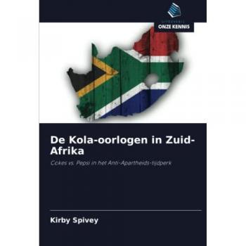 De Kola-oorlogen in Zuid-Afrika: Cokes vs. Pepsi in het Anti-Apartheids-tijdperk