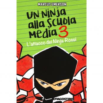 L'attacco dei Ninja Rossi. Un ninja alla scuola media