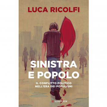 Sinistra e popolo. Il conflitto politico nell'era dei populismi