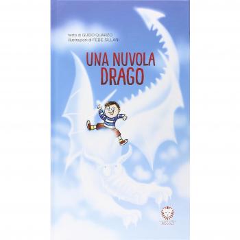 Una nuvola drago. Ediz. illustrata