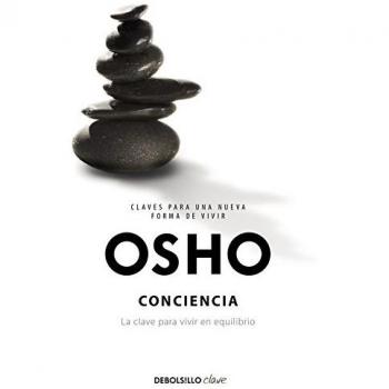 Conciencia: LA CLAVE PARA VIVIR EN EQUILIBRIO
