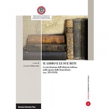 Il libro e le sue reti. La circolazione dell'edizione italiana nello spazio della francofonia. Atti della giornata di studi (Ravenna, 15 novembre 2013)