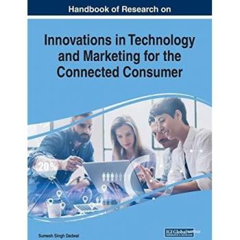 Handbook of Research on Innovations in Technology and Marketing for the Connected Consumer (Advances in Marketing, Customer Relationship Management, and E-services)