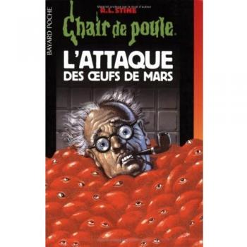 Stine, R. L. L'Attaque Des Oeufs De Mars (Chair De Poule)