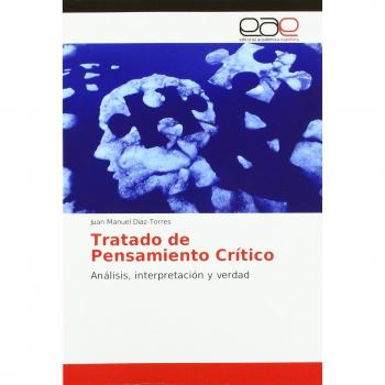 Tratado de Pensamiento Crítico: Análisis, interpretación y verdad