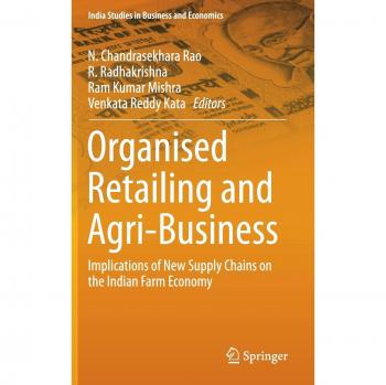Organised Retailing and Agri-Business: Implications of New Supply Chains on the Indian Farm Economy