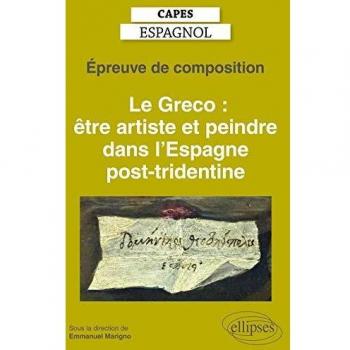 Capes espagnol. Épreuve de composition 2021. Le Greco : être artiste et peindre dans l'Espagne post-tridentine