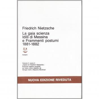 Opere complete. Vol. 52: Idilli di Messina-La gaia scienza-Frammenti postumi (1881-82).
