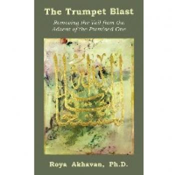 The Trumpet Blast: Removing the Veil from the Advent of the Promised One