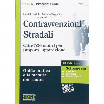 Contravvenzioni stradali. Oltre 500 motivi per proporre opposizione. Guida pratica alla stesura dei ricorsi. Con software