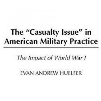 The Casualty Issue in American Military Practice