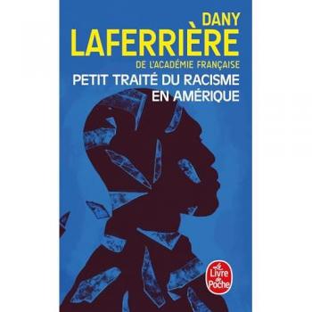 Dany Laferrière Petit Traité Du Racisme En Amérique