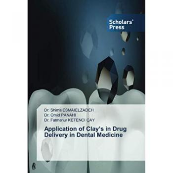 Esmaielzadeh, Shima: Application of Clay¿s in Drug Delivery in Dental Medicine