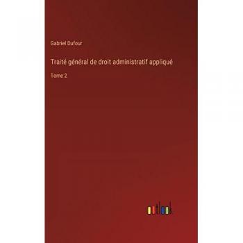 Traité général de droit administratif appliqué: Tome 2