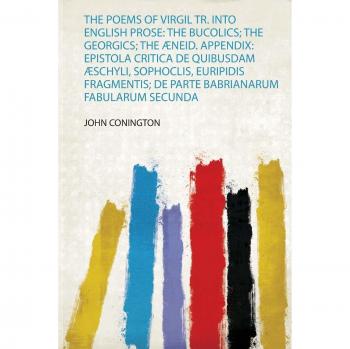 The Poems of Virgil Tr. Into English Prose