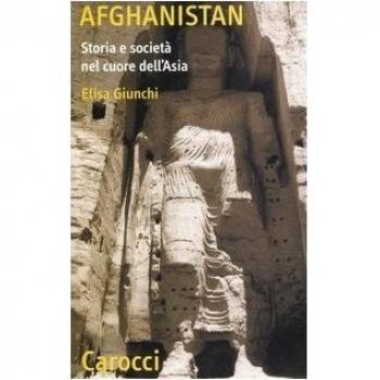 Afghanistan. Storia e società nel cuore dell'Asia