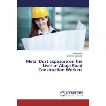 Ojevwe, Dafe: Metal Dust Exposure on the Liver of Abuja Road Construction Workers
