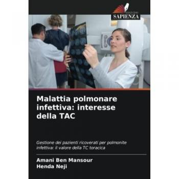 Malattia polmonare infettiva: interesse della TAC tomografia computerizzata toracica: Gestione dei pazienti ricoverati per polmonite infettiva: il valore della TC toracica