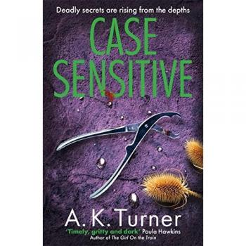 Turner, A. K. Case Sensitive: A Gripping Forensic Mystery Set In Camden (Cassie Raven)
