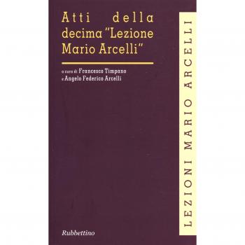 Atti della decima «Lezione Mario Arcelli»