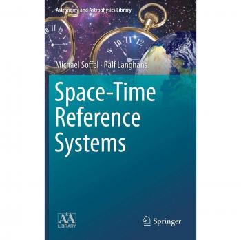 Space-Time Reference Systems (Astronomy and Astrophysics Library)