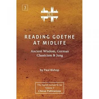 Reading Goethe at Midlife: Ancient Wisdom, German Classicism, and Jung [ZLS Edition]