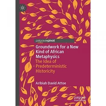 Attoe, Aribiah David: Groundwork for a New Kind of African Metaphysics