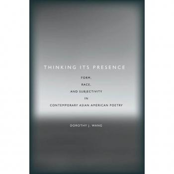 Thinking Its Presence by Dorothy J. Wang