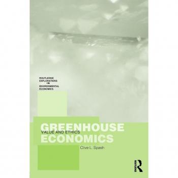 Greenhouse Economics: Value and Ethics (Routledge Explorations in Environmental Economics, 1, Band 1)