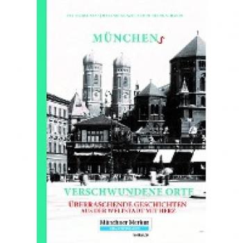 Bast, Eva-Maria: Münchens verschwundene Orte