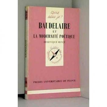 Dominique Rincé Baudelaire Et La Modernite Poetique