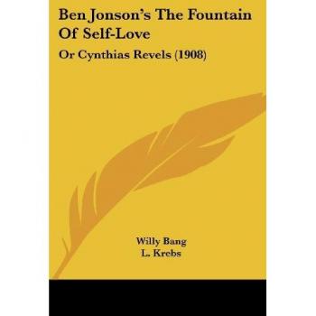 Ben Jonson's The Fountain Of Self-Love: Or Cynthias Revels (1908)