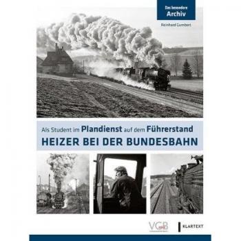 Heizer bei der Bundesbahn: Als Student im Plandienst auf dem Führerstand